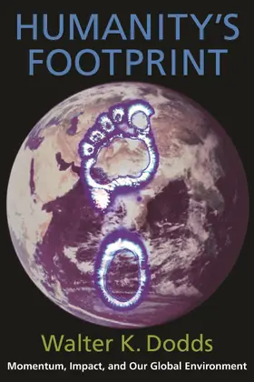 Dodds | Humanity&#8242;s Footprint - Momentum, Impact and Our Global Environment | Buch | 978-0-231-13966-3 | sack.de