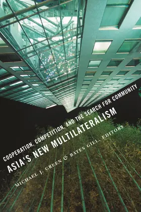 Green / Gill |  Asia′s New Multilateralism - Cooperation, Competition and the Search for Community | Buch |  Sack Fachmedien
