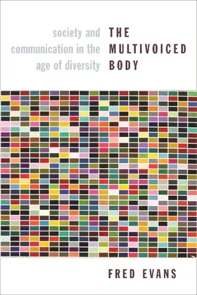 Evans |  The Multivoiced Body - Society and Communication in the Age of Diversity | Buch |  Sack Fachmedien