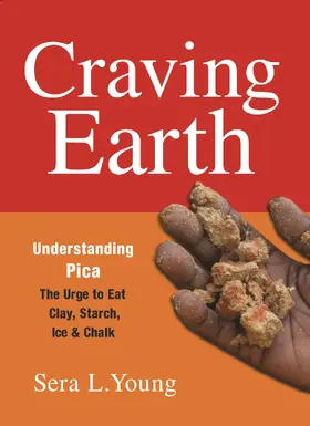 Young |  Craving Earth - Understanding Pica:the Urge to Eat Clay, Starch, Ice, and Chalk | Buch |  Sack Fachmedien