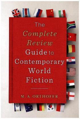 Orthofer |  The Complete Review Guide to Contemporary World Fiction | Buch |  Sack Fachmedien