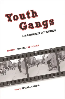 Chaskin |  Youth Gangs and Community Intervention - Research,  Practice, and Evidence | Buch |  Sack Fachmedien