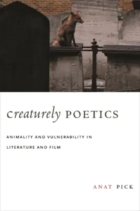 Pick |  Creaturely Poetics - Animality and Vulnerability in Literature and Film | Buch |  Sack Fachmedien