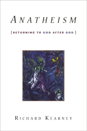 Kearney |  Anatheism - Returning to God after God | Buch |  Sack Fachmedien