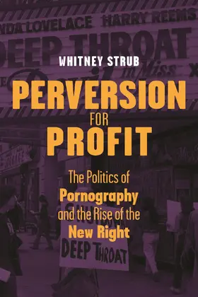 Strub |  Perversion for Profit - The Politics of Pornography and the Rise of the New Right | Buch |  Sack Fachmedien