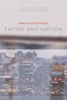 Chatterjee |  Empire and Nation - Selected Essays | Buch |  Sack Fachmedien
