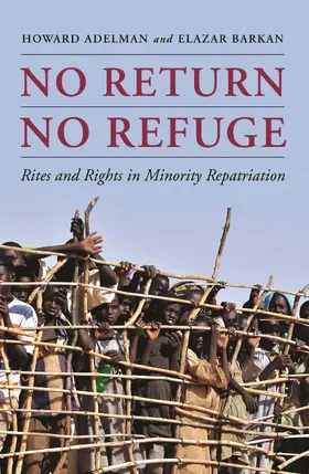 Adelman / Barkan |  No Return, No Refuge - Rites and Rights in Minority Repatriation | Buch |  Sack Fachmedien