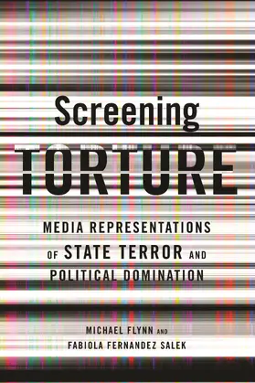 Flynn / Fernandez Salek |  Screening Torture | Buch |  Sack Fachmedien
