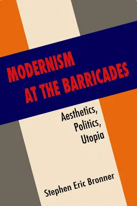 Bronner |  Modernism at the Barricades | Buch |  Sack Fachmedien