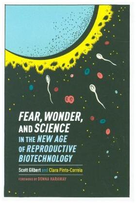 Gilbert / Pinto-Correia |  Fear, Wonder, and Science in the New Age of Reproductive Biotechnology | Buch |  Sack Fachmedien