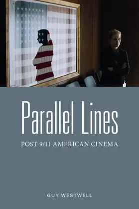 Westwell |  Parallel Lines - Post-9/11 American Cinema | Buch |  Sack Fachmedien