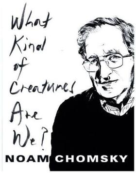 Chomsky |  What Kind of Creatures Are We? | Buch |  Sack Fachmedien