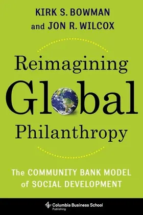 Bowman / Wilcox |  Reimagining Global Philanthropy | Buch |  Sack Fachmedien