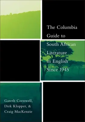 Cornwell / Klopper / Mackenzie | The Columbia Guide to South African Literature in English Since 1945 | E-Book | sack.de