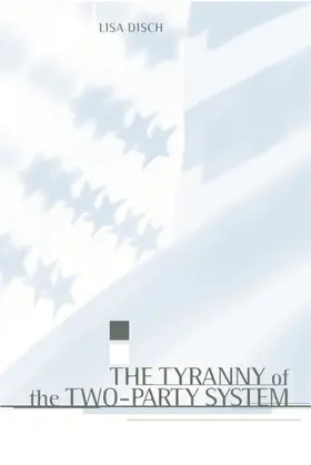 Disch | The Tyranny of the Two-Party System | E-Book | sack.de