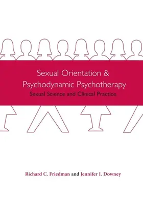 Friedman / Downey |  Sexual Orientation and Psychodynamic Psychotherapy | eBook | Sack Fachmedien