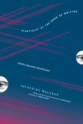 Malabou |  Plasticity at the Dusk of Writing | eBook | Sack Fachmedien