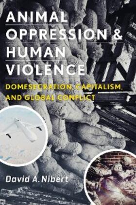 Nibert |  Animal Oppression and Human Violence | eBook | Sack Fachmedien