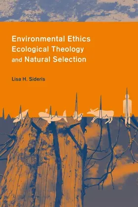 Sideris |  Environmental Ethics, Ecological Theology, and Natural Selection | eBook | Sack Fachmedien