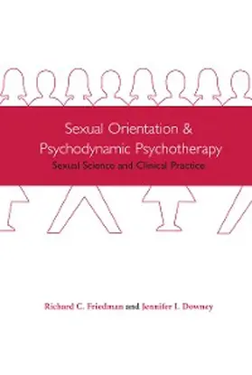 Friedman / Downey |  Sexual Orientation and Psychodynamic Psychotherapy | eBook | Sack Fachmedien