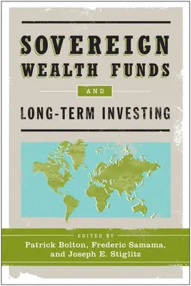 Bolton / Samama / Stiglitz |  Sovereign Wealth Funds and Long-Term Investing | eBook | Sack Fachmedien