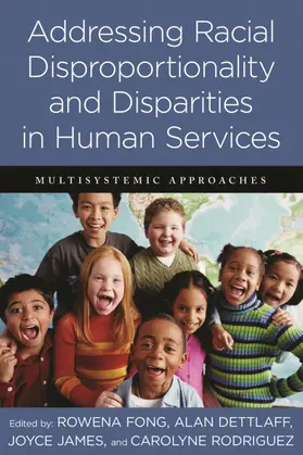 Fong / Dettlaff / James |  Addressing Racial Disproportionality and Disparities in Human Services | eBook | Sack Fachmedien