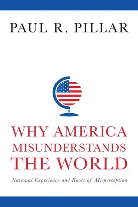 Pillar |  Why America Misunderstands the World | eBook | Sack Fachmedien