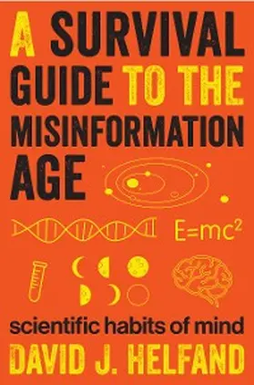 Helfand |  A Survival Guide to the Misinformation Age | eBook | Sack Fachmedien