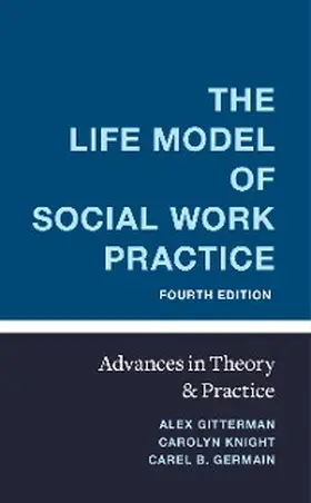 Gitterman / Knight / Germain |  The Life Model of Social Work Practice | eBook | Sack Fachmedien