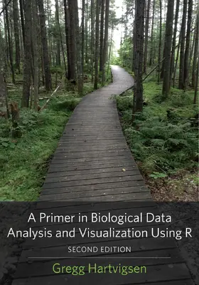 Hartvigsen | A Primer in Biological Data Analysis and Visualization Using R | E-Book | sack.de