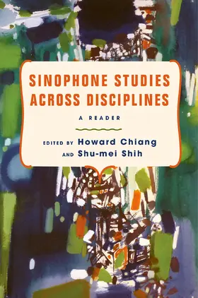 Chiang / Shih |  Sinophone Studies Across Disciplines | eBook | Sack Fachmedien