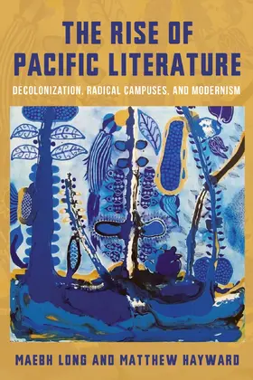 Hayward / Long |  The Rise of Pacific Literature | eBook | Sack Fachmedien