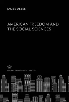 Deese |  American Freedom and the Social Sciences | eBook | Sack Fachmedien