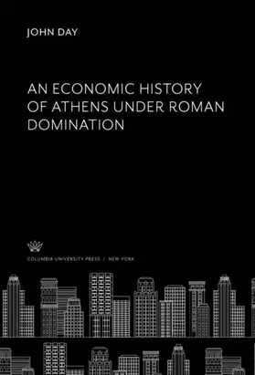 Day |  An Economic History of Athens Under Roman Domination | eBook | Sack Fachmedien