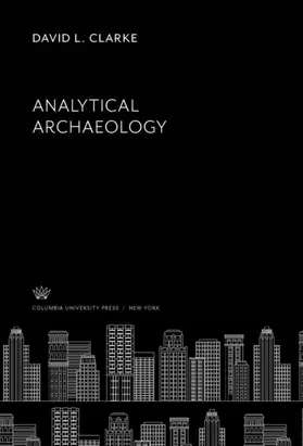 Clarke |  Analytical Archaeology | eBook | Sack Fachmedien