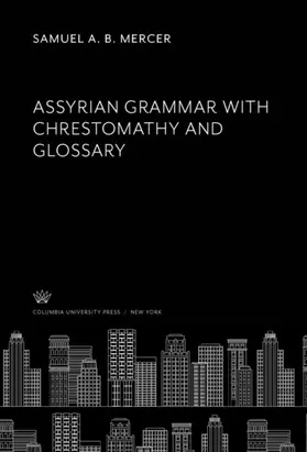 Mercer |  Assyrian Grammar With Chrestomathy and Glossary | eBook | Sack Fachmedien