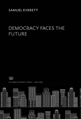 Everett |  Democracy Faces the Future | eBook | Sack Fachmedien