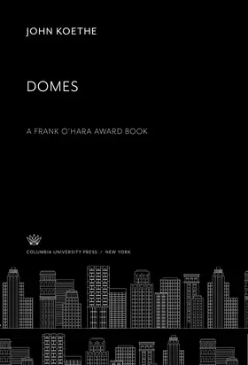 Koethe |  Domes a Frank O’Hara Award Book | eBook | Sack Fachmedien