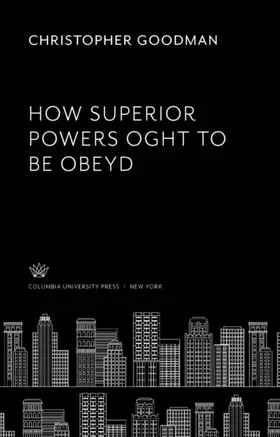 Goodman |  How Superior Powers Oght to Be Obeyd | eBook | Sack Fachmedien