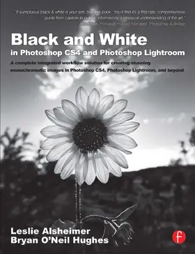 Alsheimer / O'Neil Hughes |  Black and White in Photoshop CS4 and Photoshop Lightroom | Buch |  Sack Fachmedien