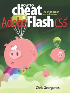 Georgenes |  How to Cheat in Adobe Flash CS5 | Buch |  Sack Fachmedien