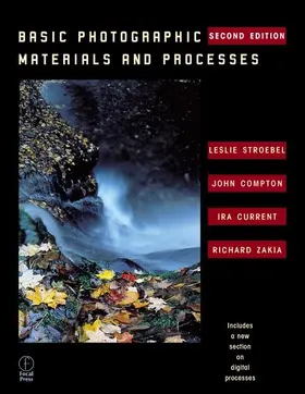 Stroebel / Compton / Current |  Basic Photographic Materials and Processes | Sonstiges |  Sack Fachmedien