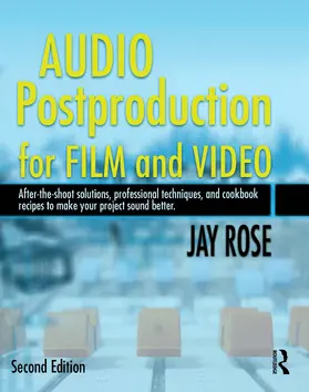 Rose |  Audio Postproduction for Film and Video | Buch |  Sack Fachmedien