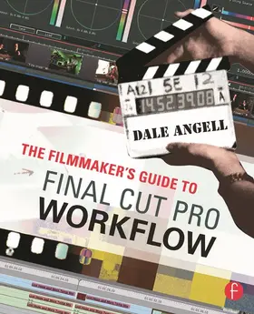 Angell |  The Filmmaker's Guide to Final Cut Pro Workflow | Buch |  Sack Fachmedien
