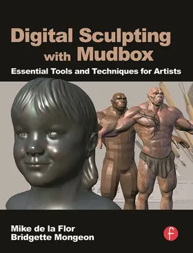 de la Flor | Digital Sculpting with Mudbox | Buch | 978-0-240-81203-8 | sack.de