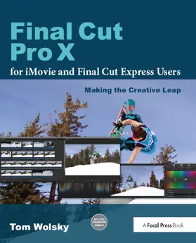 Wolsky |  Final Cut Pro X for iMovie and Final Cut Express Users | Buch |  Sack Fachmedien