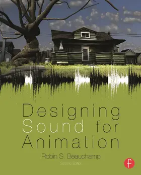 Beauchamp |  Designing Sound for Animation | Buch |  Sack Fachmedien