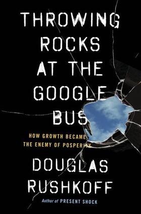 Rushkoff |  Throwing Rocks at the Google Bus | Buch |  Sack Fachmedien