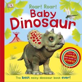 Dk |  Roar! Roar! Baby Dinosaur | Buch |  Sack Fachmedien