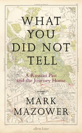Mazower |  What You Did Not Tell | Buch |  Sack Fachmedien